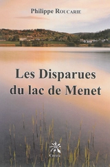 Les disparues du lac de Menet - Philippe Roucarie