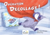 Opération décollage ! - Elsa Faure-Pompey
