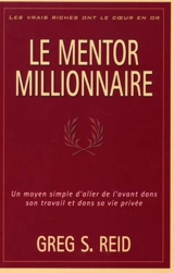 Le mentor millionnaire - Greg S. Reid