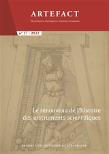 Artefact, n° 17. Le renouveau de l'histoire des instruments scientifiques