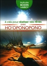 4 clés pour réaliser vos rêves avec ho'oponopono : nettoyer, rêver, projeter, réaliser - Nathalie Lamboy