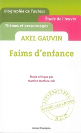 Faims d'enfance, Axel Gauvin - Martine Mathieu-Job