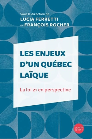 Les enjeux d'un Québec laïque : la loi 21 en perspective - Lucia Ferretti