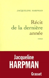 Récit de la dernière année - Jacqueline Harpman