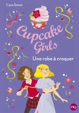 Cupcake girls. Vol. 22. Une robe à croquer - Coco Simon