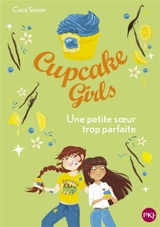 Cupcake girls. Vol. 21. Une petite soeur trop parfaite - Coco Simon