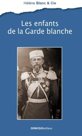 Les enfants de la Garde blanche - Hélène Blanc