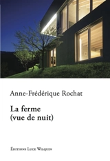 La ferme : vue de nuit - Anne-Frédérique Rochat