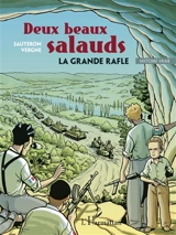Deux beaux salauds : la grande rafle : histoire vraie - François Sauteron