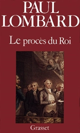 Le procès du roi - Paul Lombard