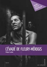 L'évadé de fleury mérogis - Philippe Fuzellier