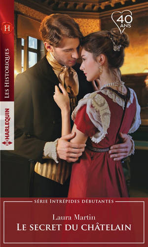 Le secret du châtelain : intrépides débutantes - Laura Martin