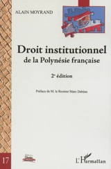 Droit institutionnel de la Polynésie française - Alain Moyrand