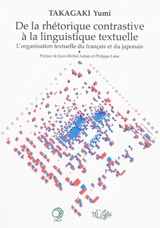 De la rhétorique contrastive à la linguistique textuelle : l'organisation textuelle du français et du japonais - Yuma Takagaki