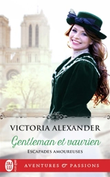 Escapades amoureuses. Vol. 1. Gentleman et vaurien - Victoria Alexander