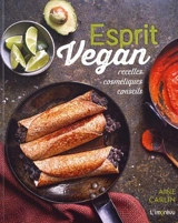 Esprit vegan : recettes, cosmétiques, conseils - Aine Carlin