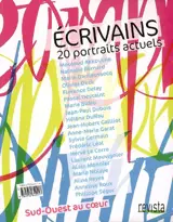 Revista. Ecrivains : 20 portraits actuels : Sud-Ouest au coeur