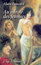 Au miroir des femmes - Alain Paucard