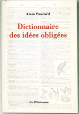 Dictionnaire des idées obligées - Alain Paucard