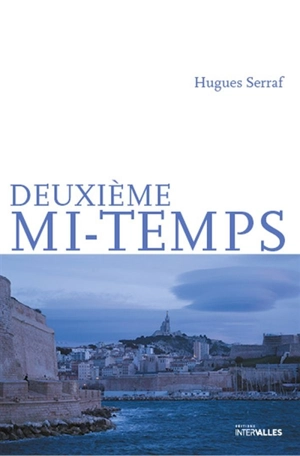 Deuxième mi-temps - Hugues Serraf