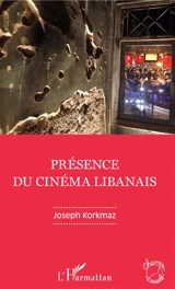 Présence du cinéma libanais - Joseph Korkmaz