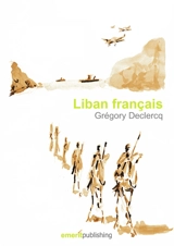 Liban français - Declercq, Grégory