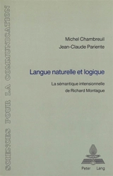 Langue naturelle et logique : la sémantique intensionnelle de Richard Montague - Michel Chambreuil