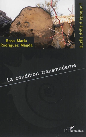 La condition transmoderne - Rosa María Rodríguez Magda