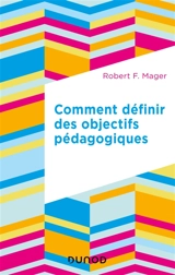 Comment définir des objectifs pédagogiques - Robert F. Mager