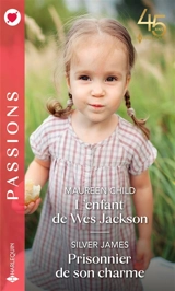 L'enfant de Wes Jackson. Prisonnier de son charme - Maureen Child