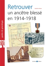 Retrouver un ancêtre blessé en 1914-1918 - Sandrine Heiser