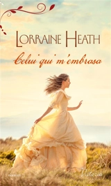 Celui qui m'embrasa - Lorraine Heath