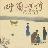Souvenirs de Hulan He - Hong Xiao