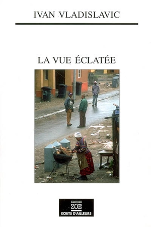 La vue éclatée - Ivan Vladislavic