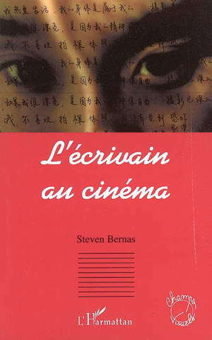 L'écrivain au cinéma - Steven Bernas