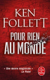 Pour rien au monde - Ken Follett