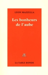 Les bonheurs de l'aube - Léon Mazzella
