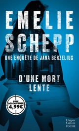 Jana Berzelius. D'une mort lente - Emelie Schepp