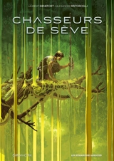 Chasseurs de sève - Alexandre Ristorcelli
