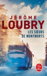 Les soeurs de Montmorts - Jérôme Loubry