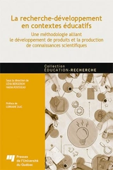 La recherche-développement en contextes éducatifs : Une méthodologie alliant le développement de produits et la production de connaissances scientifiques