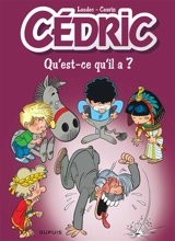 Cédric. Vol. 25. Qu'est-ce qu'il a ? - Raoul Cauvin