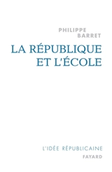 La République et l'école - Philippe Barret