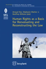 Human rights as a basis for reevaluating and reconstructing the law : acts of the 4th ACCA Conference held in Louvain-La-Neuve on May 29th, 2015