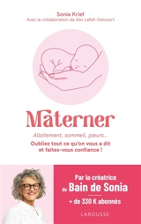 Materner : allaitement, sommeil, pleurs... : oubliez tout ce qu'on vous a dit et faites-vous confiance ! - Sonia Krief
