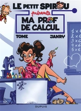 Le petit Spirou présente. Vol. 3. Ma prof de calcul - Philippe Tome
