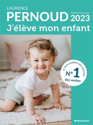 J'élève mon enfant - Laurence Pernoud