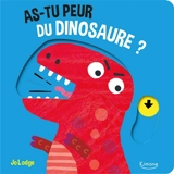 As-tu peur du dinosaure ? - Jo Lodge