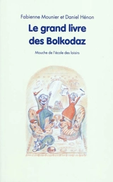 Le grand livre des Bolkodaz - Fabienne Mounier