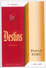 Destins. Vol. 1 - Patrick Fort